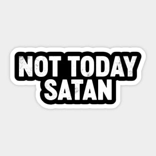 Not Today Satan Funny Sticker